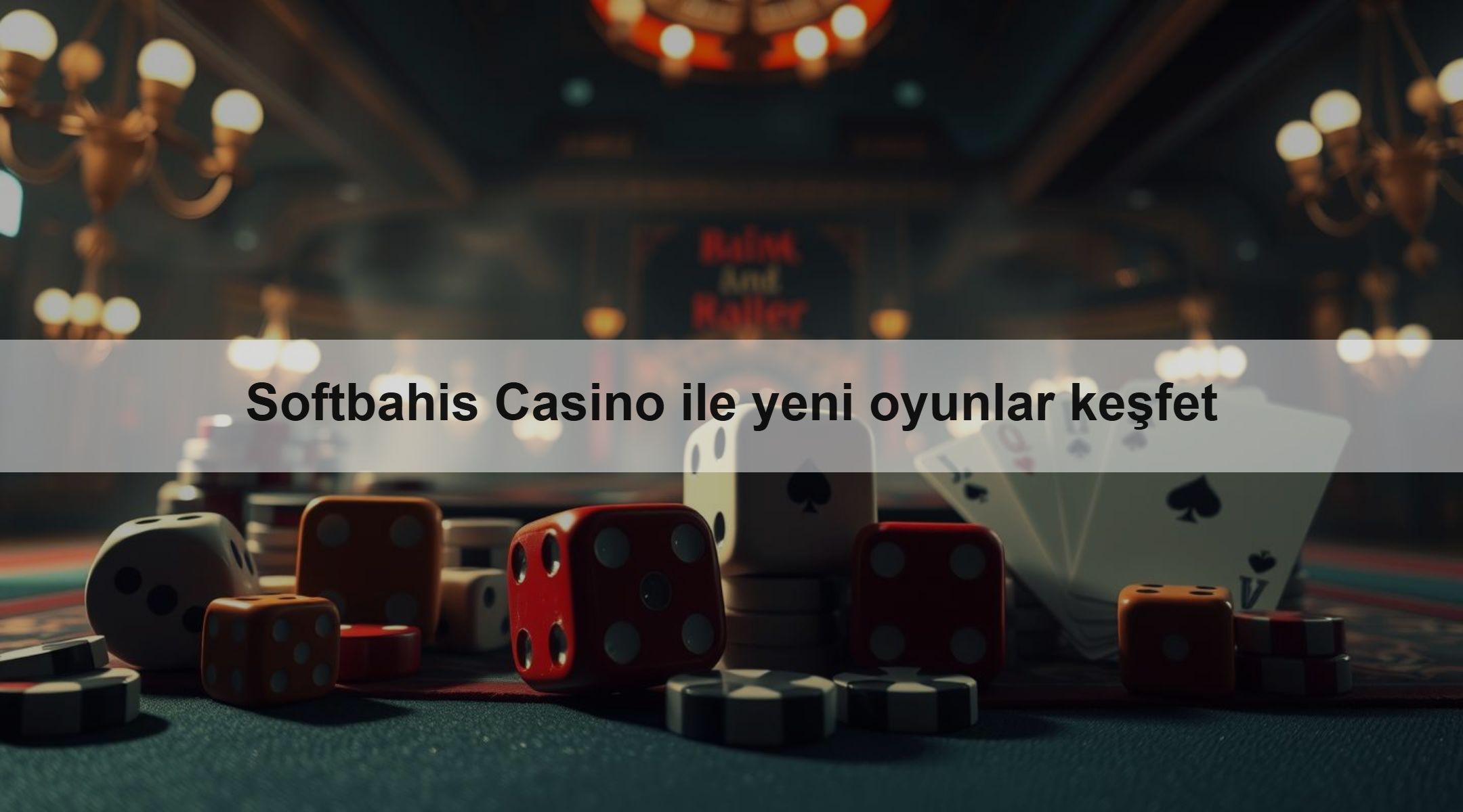 Softbahis Casino ile yeni oyunlar keşfet