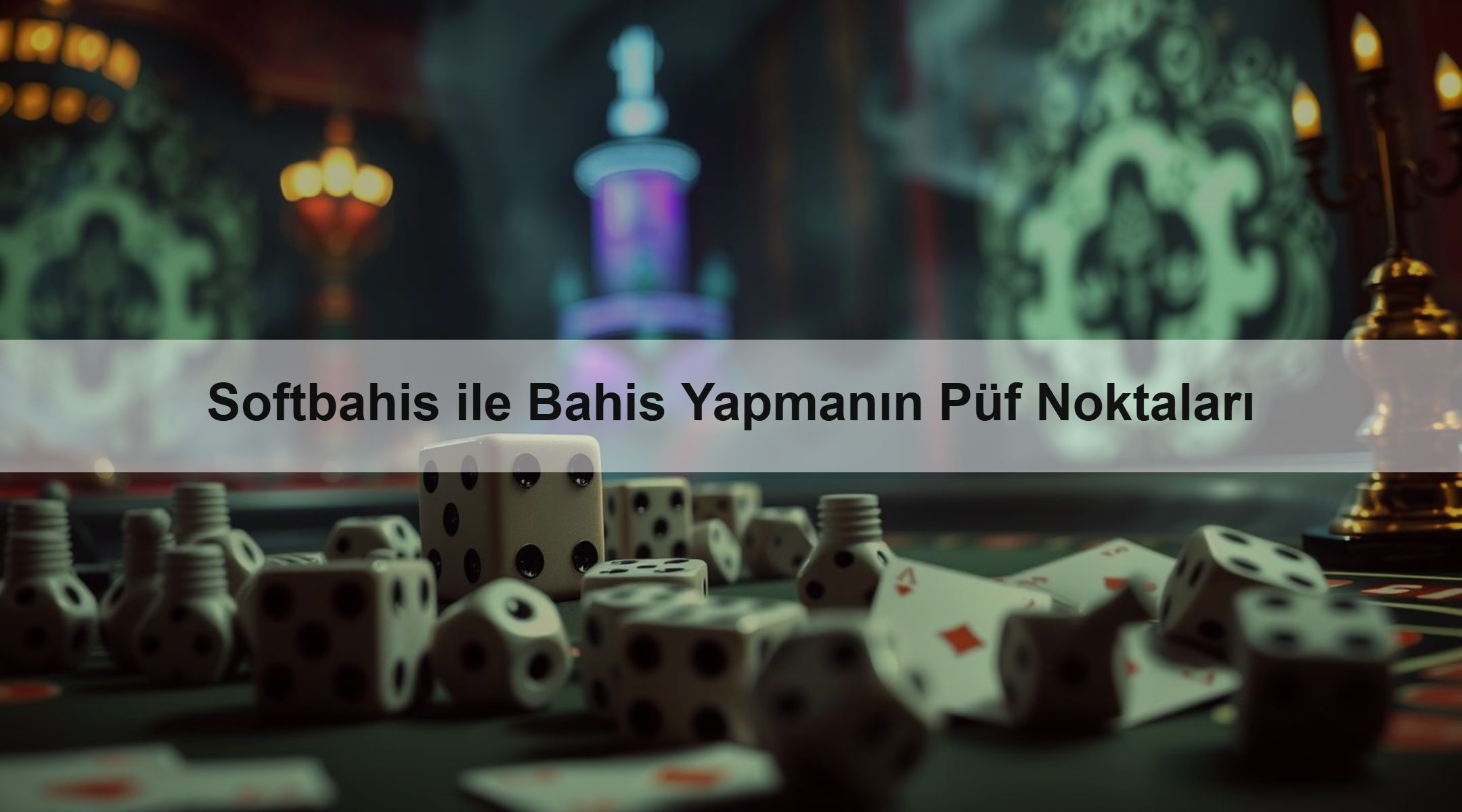 Softbahis ile Bahis Yapmanın Püf Noktaları
