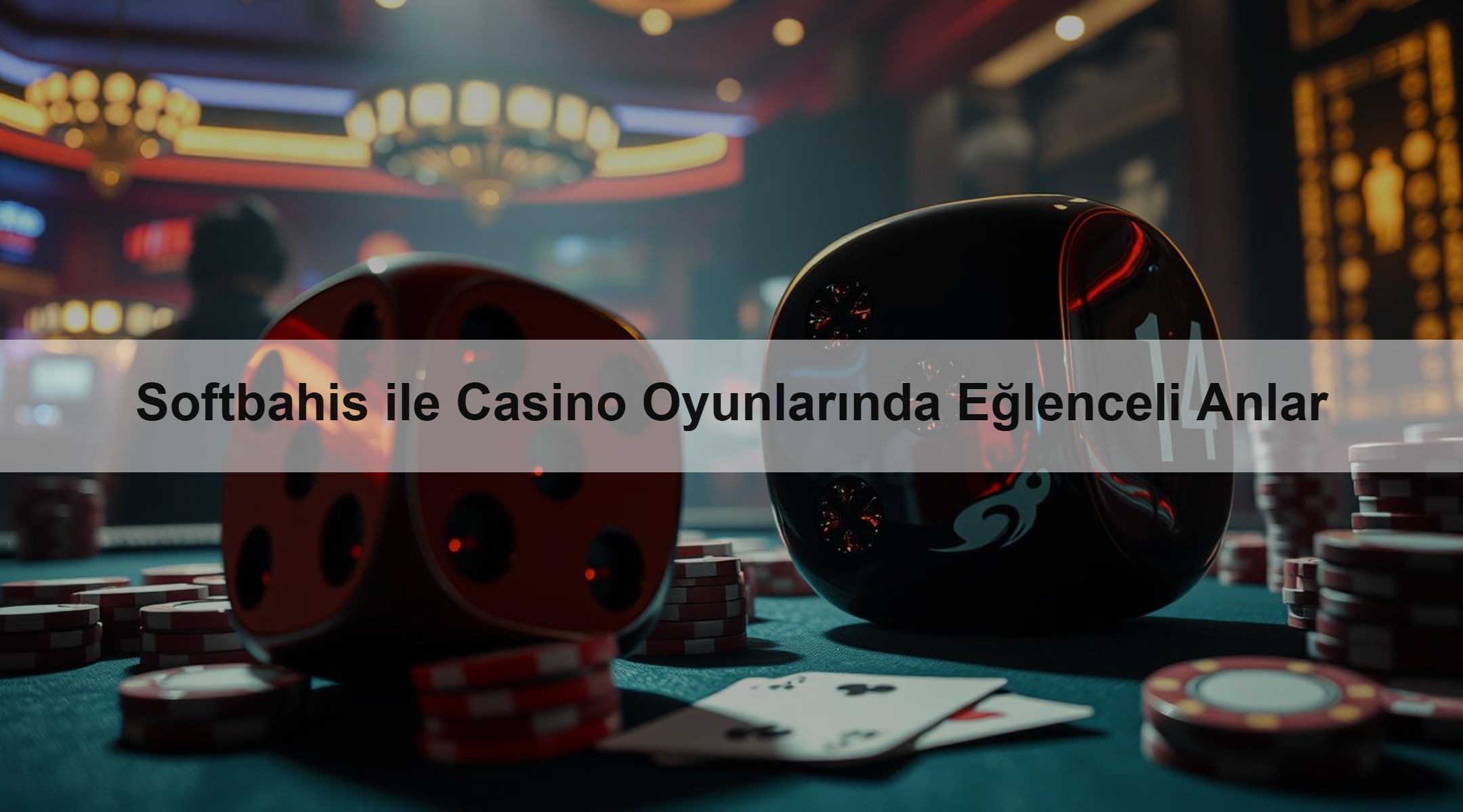 Softbahis ile Casino Oyunlarında Eğlenceli Anlar