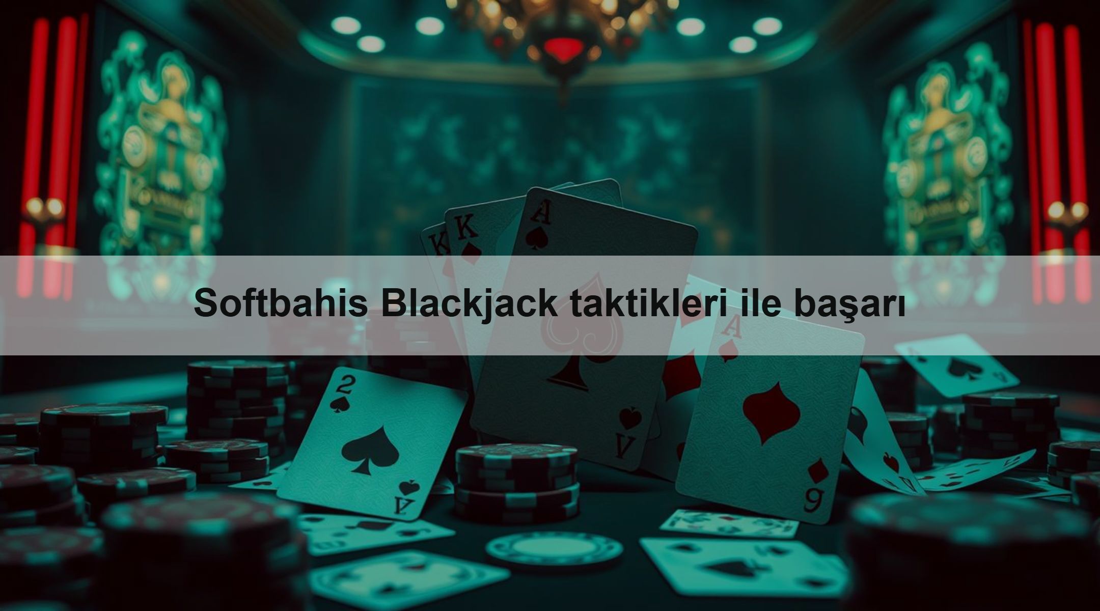 Softbahis Blackjack taktikleri ile başarı