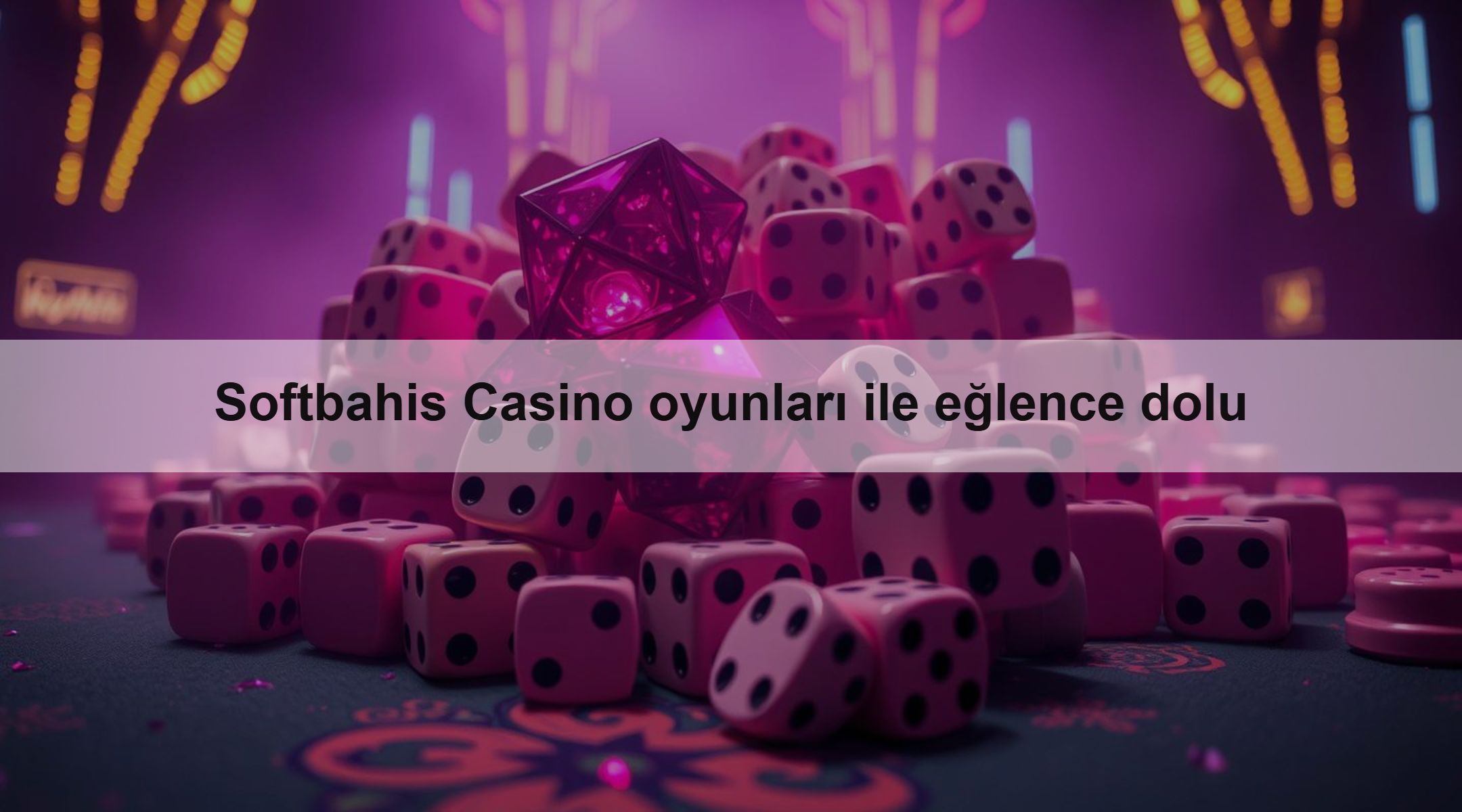 Softbahis Casino oyunları ile eğlence dolu