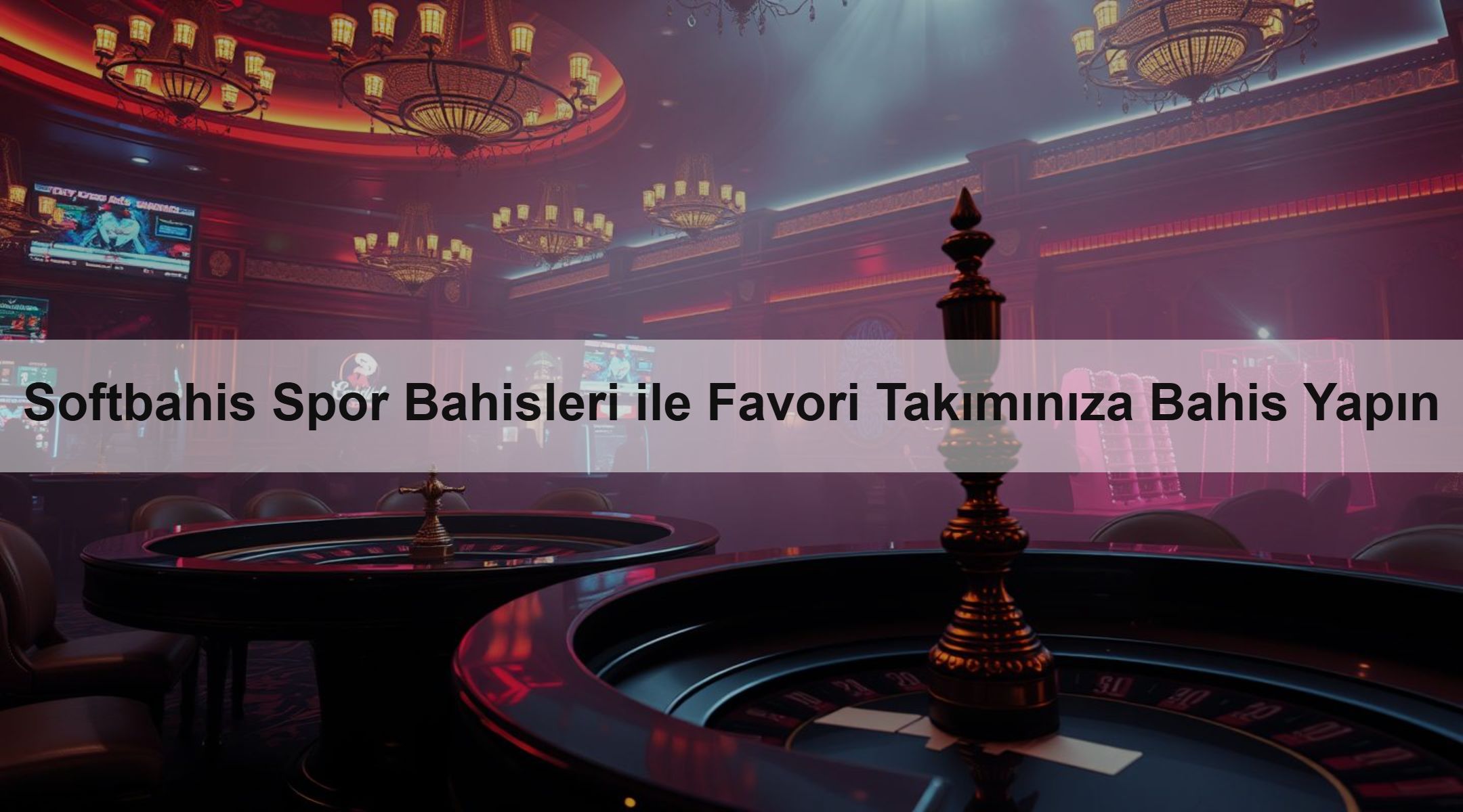Softbahis Spor Bahisleri ile Favori Takımınıza Bahis Yapın