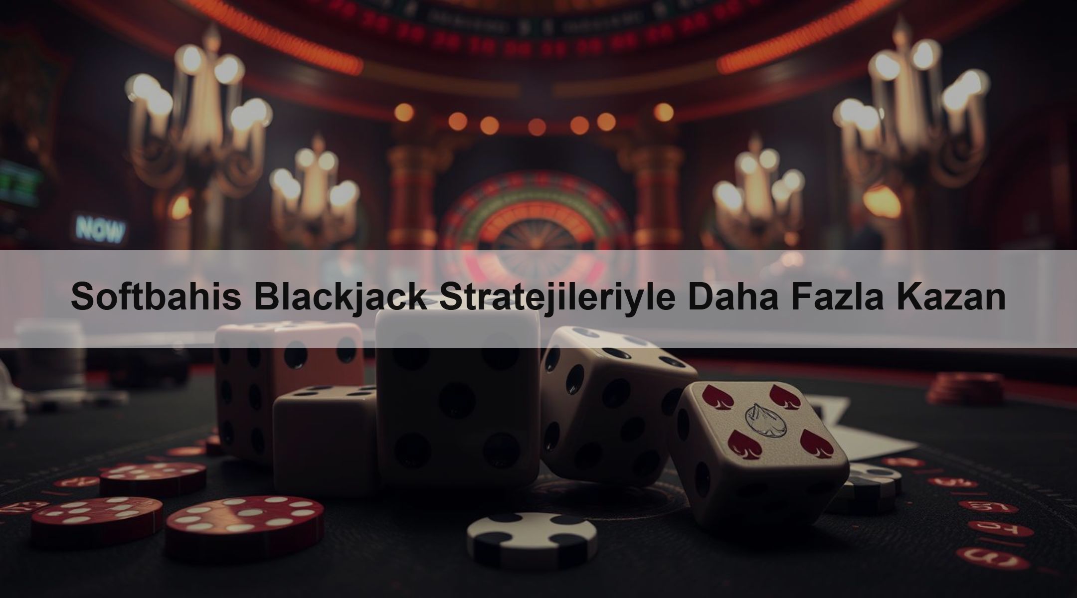Softbahis Blackjack Stratejileriyle Daha Fazla Kazan