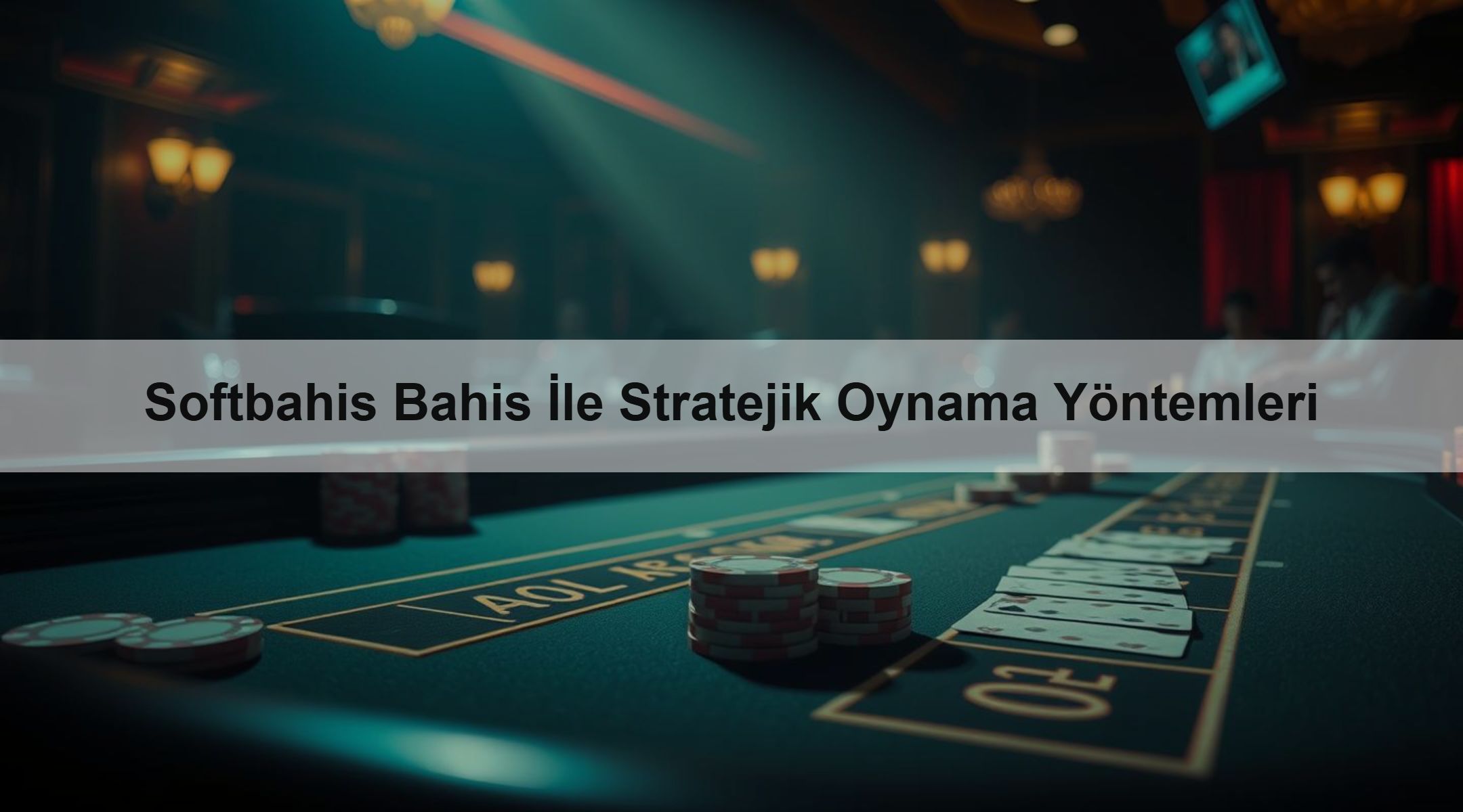 Softbahis Bahis İle Stratejik Oynama Yöntemleri